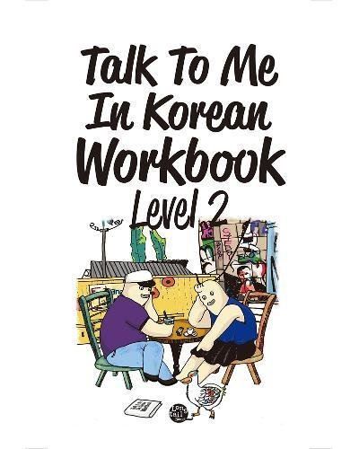 TALK TO ME IN KOREAN WORKBOOK LEVEL 2 DH GLOBAL