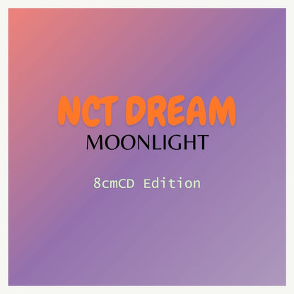 [PRE ORDER] NCT DREAM - [Moonlight ] (8cmCD Ed.)