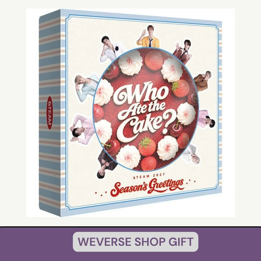 [PRE ORDER] &TEAM-  2027 SEASON’S GREETINGS [WHO ATE THE CAKE?] (P.O.B WEVERSE SHOP) DH GLOBAL