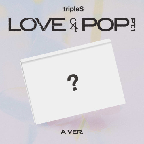 [PRE ORDER] TripleS- [ LOVE&POP pt.1]  (A Ver.) KAEPJJANG SHOP (캡짱 숍)