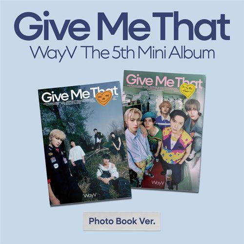 WayV- [Give Me That] (Photobook Vers.) - KAEPJJANG SHOP (캡짱 숍)